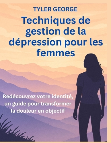 Techniques de gestion de la dépression pour les femmes