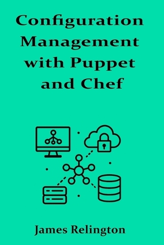 Configuration Management with Puppet and Chef