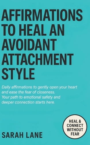 Affirmations to Heal an Avoidant Attachment Style