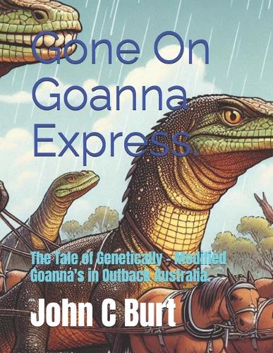 Gone On Goanna Express.