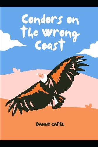 Condors on the Wrong Coast