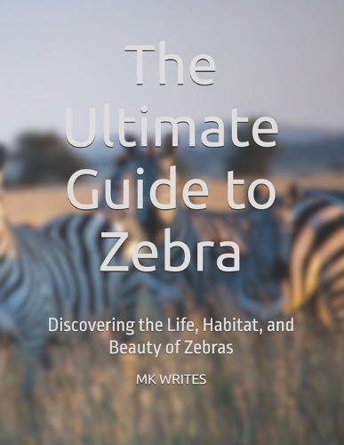 The Ultimate Guide to Zebra
