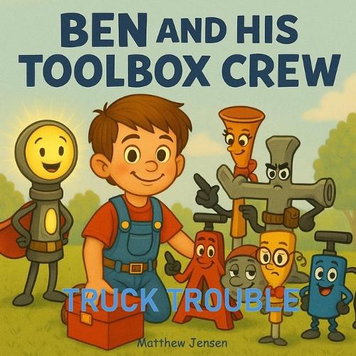Ben and the Toolbox Crew