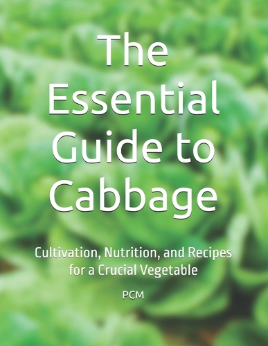 The Essential Guide to Cabbage