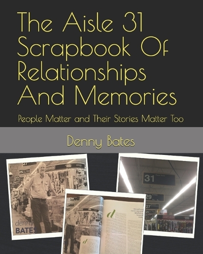 The Aisle 31 Scrapbook Of Relationships And Memories