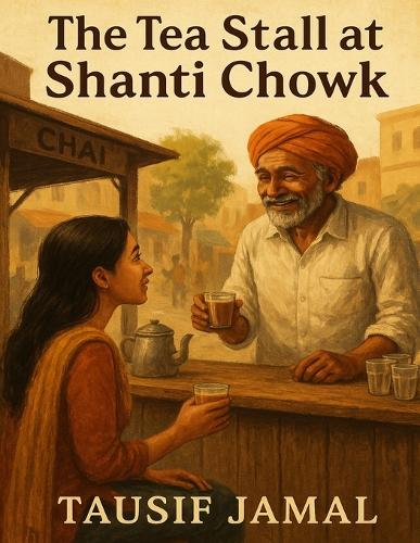 The Tea Stall at Shanti Chowk