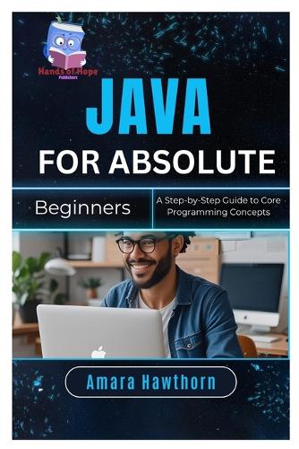 Java for Absolute Beginners