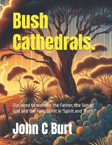 Bush Cathedrals.