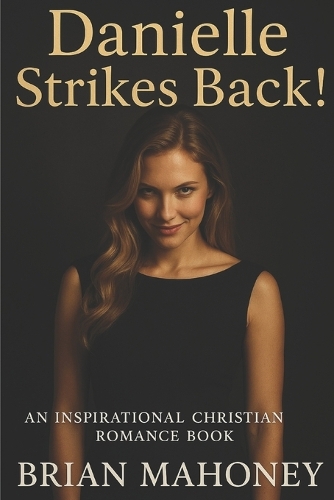 Danielle Strikes Back!