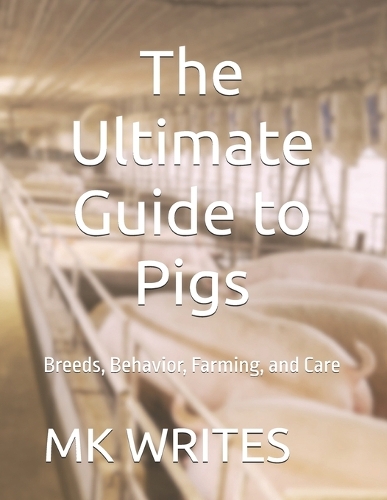 The Ultimate Guide to Pigs