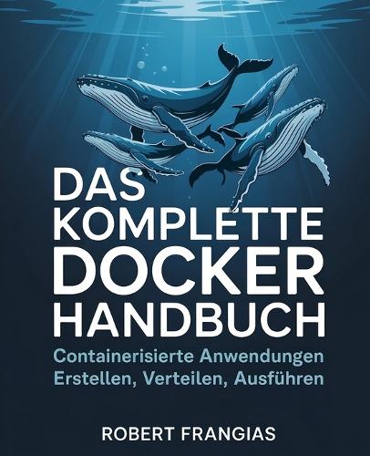Das Komplette Docker Handbuch