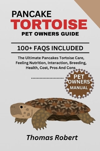 Pancake Tortoise Pet Owners Guide