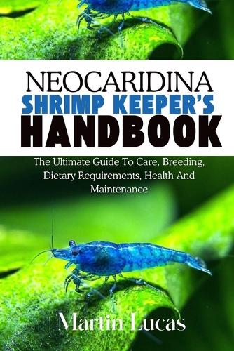 Neocaridina Shrimp Keeper's Handbook