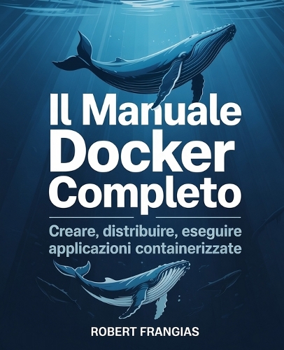 Il Manuale Docker Completo
