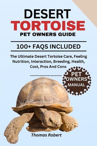 Desert Tortoise Pet Owners Guide