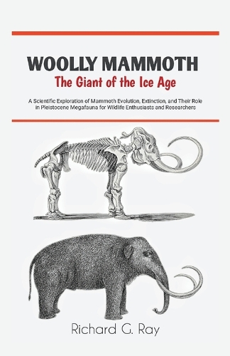 Woolly Mammoth-The Giant of the Ice Age