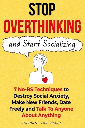 Stop Overthinking And Start Socializing