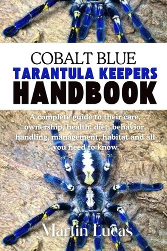 Cobalt Blue Tarantula Keepers Handbook
