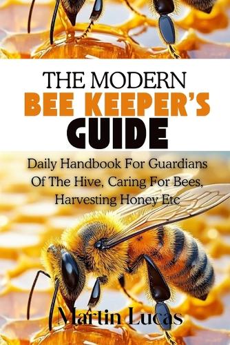 The Modern Beekeeper's Guide