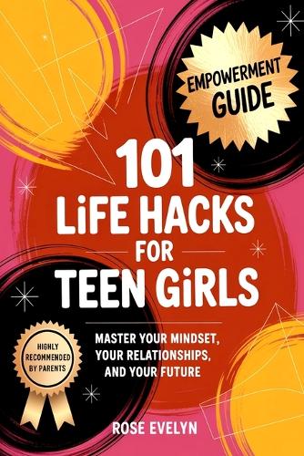 101 Life Hacks for Teen Girls