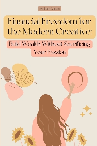 Financial Freedom for the Modern Creative