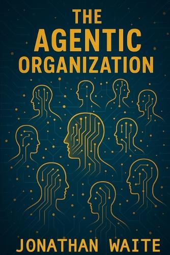 The Agentic Organization