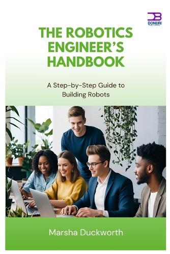 The Robotics Engineer's Handbook