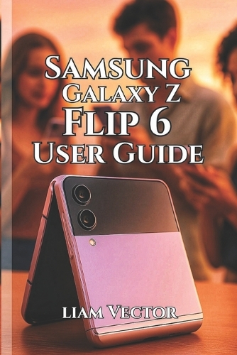 Samsung Galaxy Z Flip 6 User Guide
