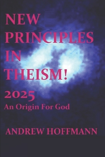 New Principles in Theism 2025