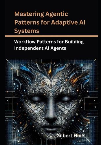Mastering Agentic Patterns for Adaptive AI Systems