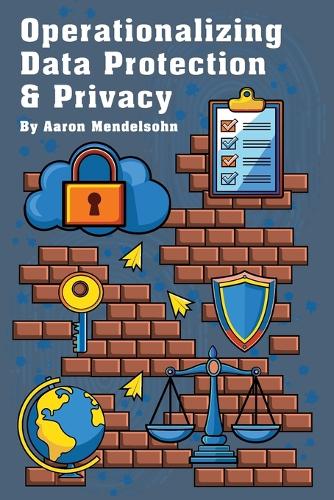 Operationalizing Data Protection & Privacy