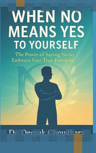 When No Means Yes to Yourself