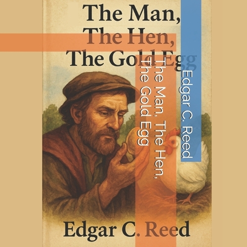The Man, The Hen, The Gold Egg