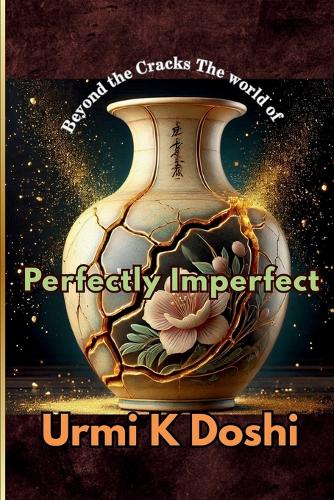 Beyond the Cracks - The World of Perfectly Imperfect