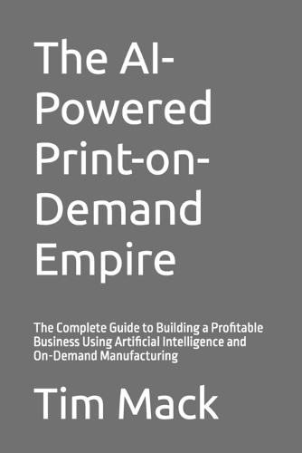 The AI-Powered Print-on-Demand Empire