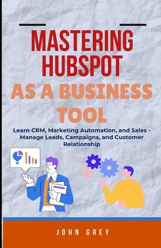 Mastering Hubspot as a Business Tool