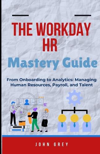 The Workday HR Mastery Guide