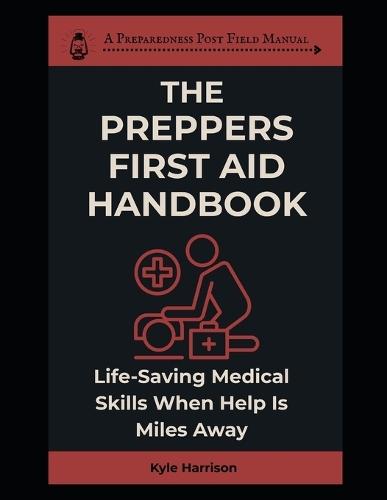 The Prepper's First Aid Handbook