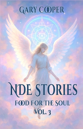 NDE Stories Food For The Soul Vol. 3
