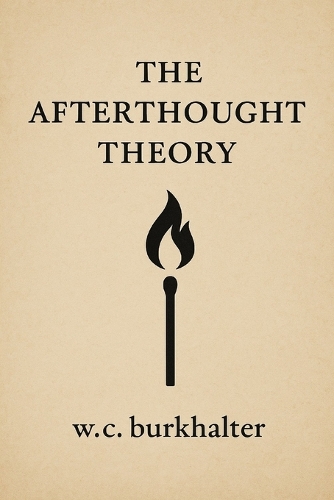 The Afterthought Theory
