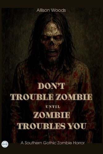 Don't Trouble Zombie Until Zombie Troubles You