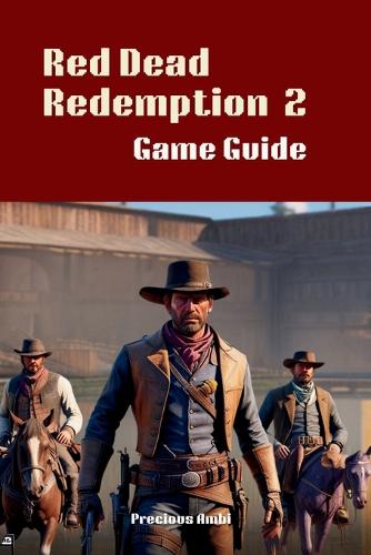Red Dead Redemption 2 Game Guide