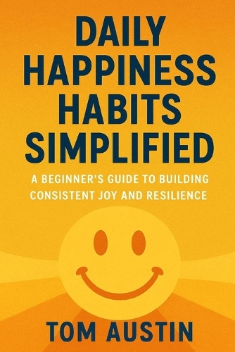 Daily Happiness Habits Simplified