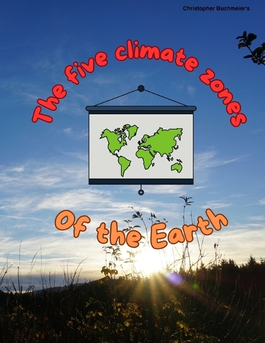 The 5 climate zones of the Earth