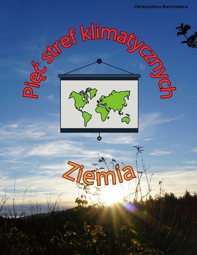 Pięc stref klimatycznych Ziemi