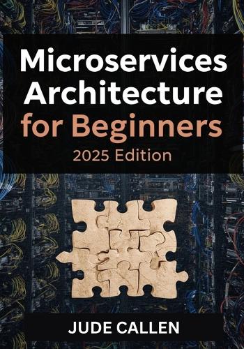 Microservices Architecture for Beginners (2025 Edition)