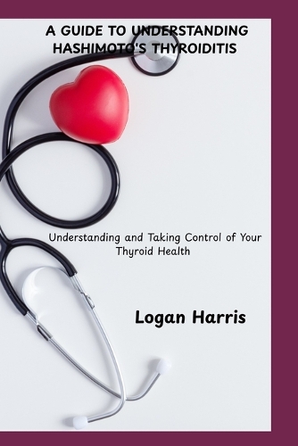 A Guide to Understanding Hashimoto's Thyroiditis