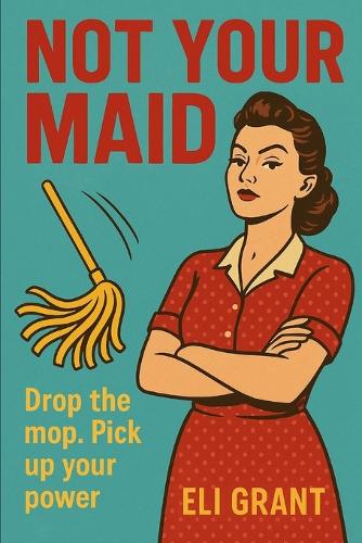 Not Your Maid