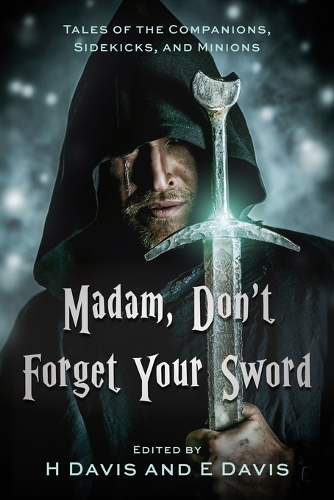 Madam, Don't Forget Your Sword