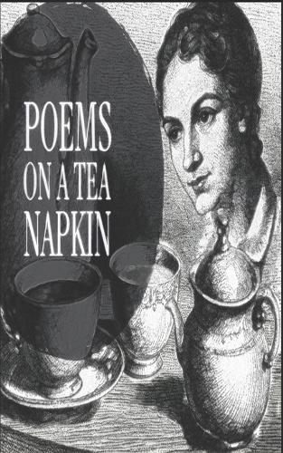 Poems on a Tea Napkin